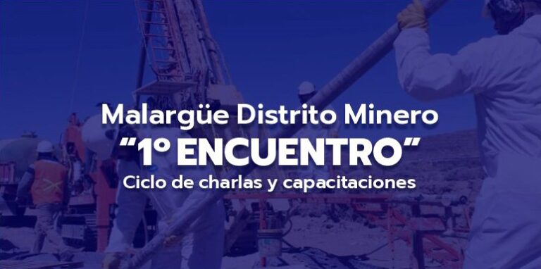 Invitan al 1° Encuentro Malargüe Distrito Minero